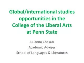 Global/international studies opportunities in the College of the Liberal Arts at Penn State
