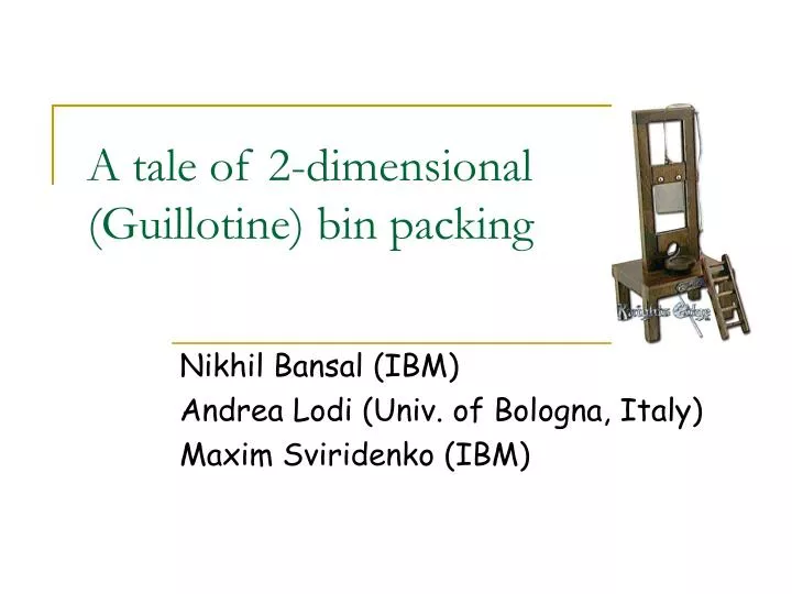 a tale of 2 dimensional guillotine bin packing