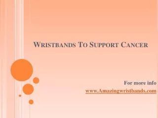 Wristbands To Support Cancer