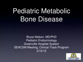 Pediatric Metabolic Bone Disease