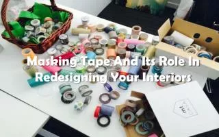 Masking Tape And Its Role In Redesigning Your Interiors