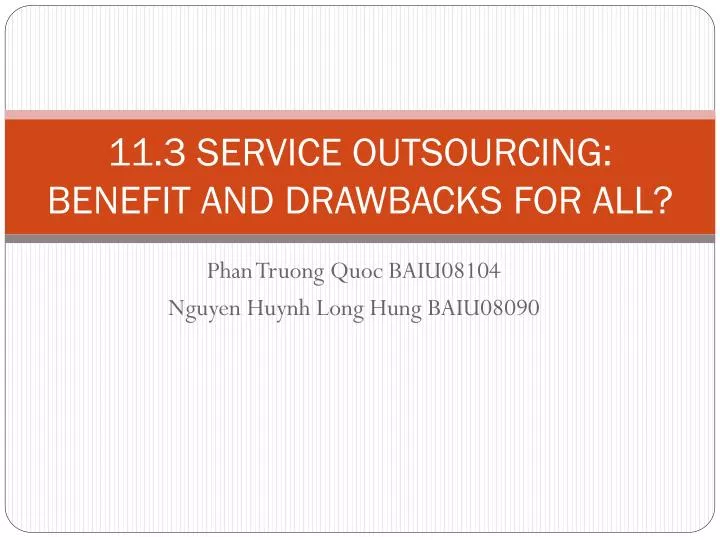 11 3 service outsourcing benefit and drawbacks for all