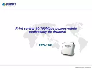 Print serwer 10/100Mbps bezpośrednio podłączany do drukarki FPS-1101