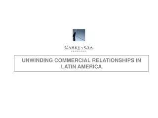 UNWINDING COMMERCIAL RELATIONSHIPS IN LATIN AMERICA