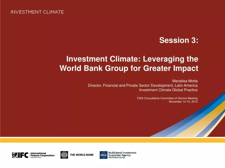 session 3 investment climate leveraging the world bank group for greater impact