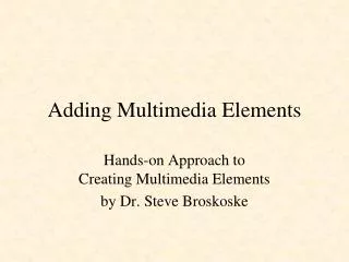 Adding Multimedia Elements
