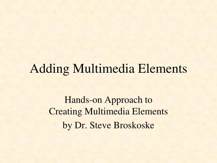 adding multimedia elements