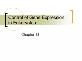 Control of Gene Expression in Eukaryotes