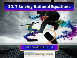 10. 7 Solving Rational Equations