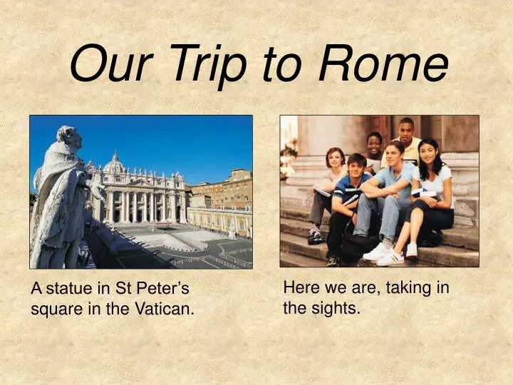 our trip to rome