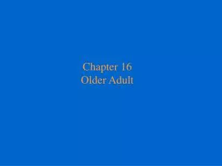 Chapter 16 Older Adult