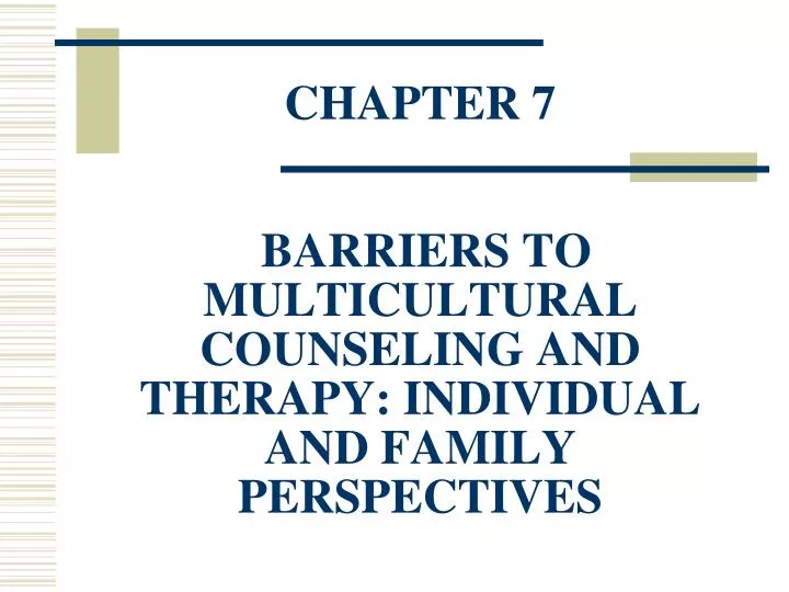 chapter 7 barriers to multicultural counseling and therapy individual and family perspectives