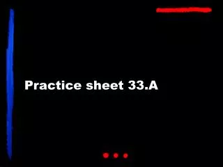 Practice sheet 33.A