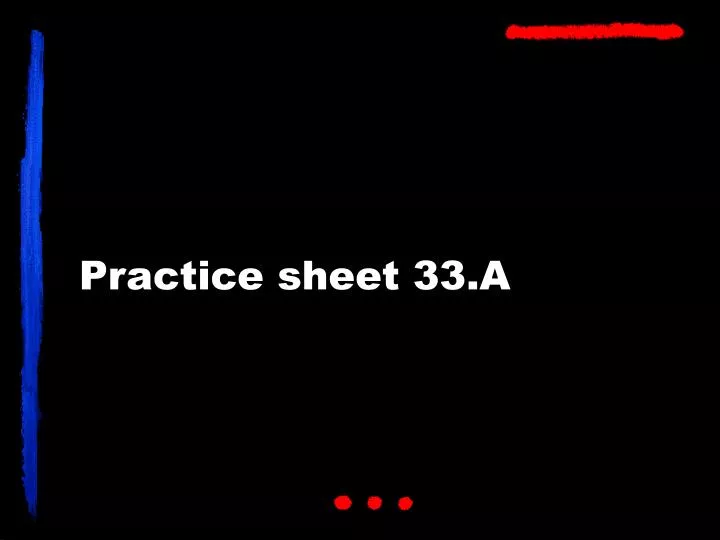 practice sheet 33 a