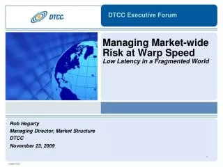 Managing Market-wide Risk at Warp Speed Low Latency in a Fragmented World