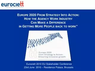 Europe 2020 From Strategy Into Action: How the Agency Work Industry Can Make a Difference in Getting More People back to