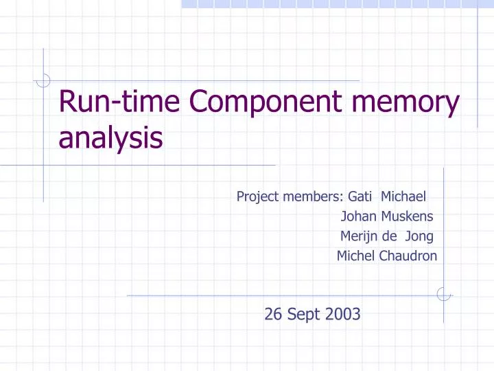 run time component memory analysis