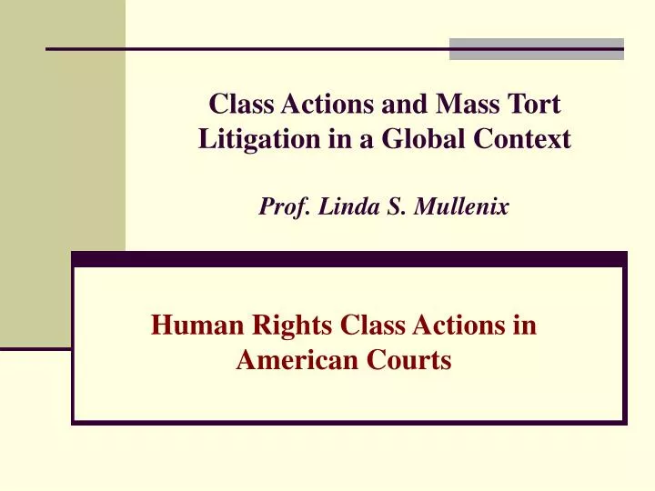class actions and mass tort litigation in a global context prof linda s mullenix