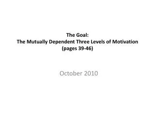 The Goal: The Mutually Dependent Three Levels of Motivation (pages 39-46)