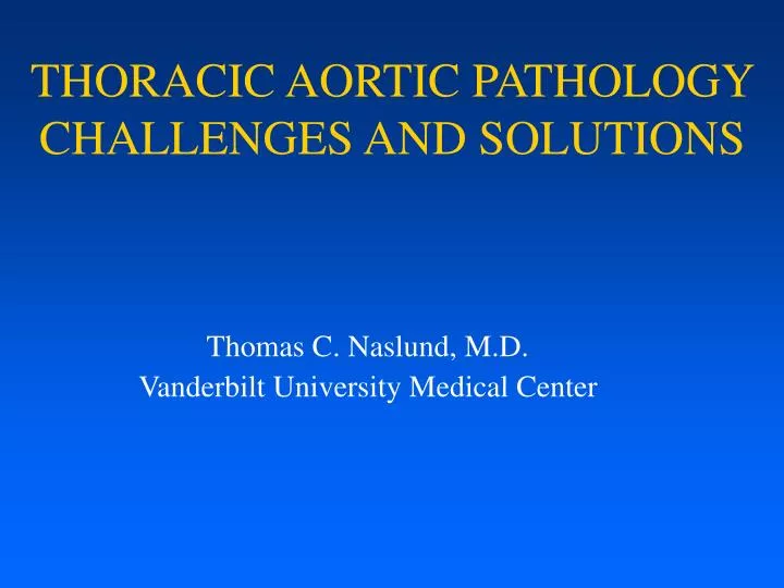 thoracic aortic pathology challenges and solutions