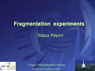 Fragmentation experiments