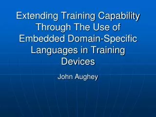 Extending Training Capability Through The Use of Embedded Domain-Specific Languages in Training Devices