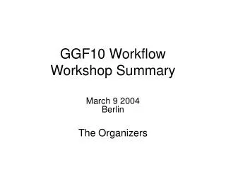 GGF10 Workflow Workshop Summary