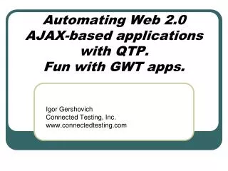 Automating Web 2.0 AJAX-based applications with QTP. Fun with GWT apps.