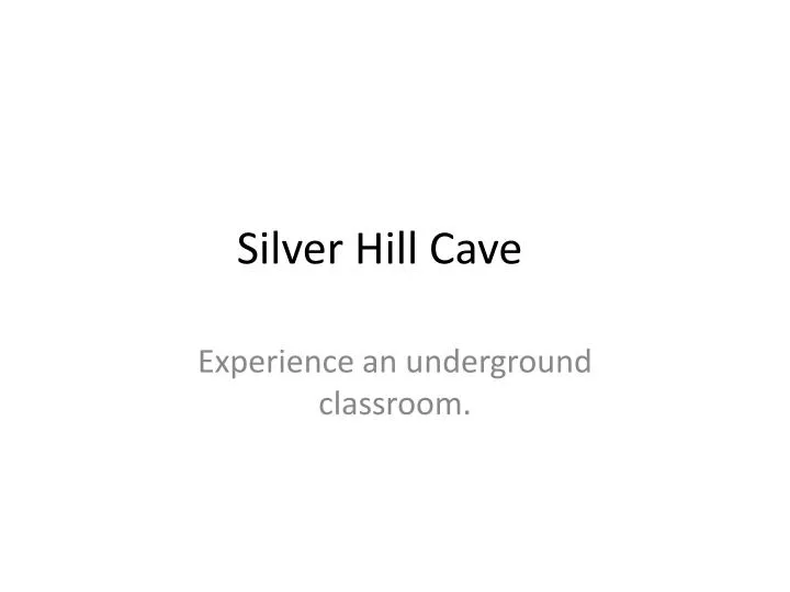 silver hill cave