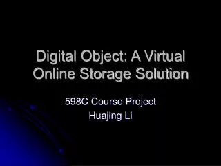 Digital Object: A Virtual Online Storage Solution
