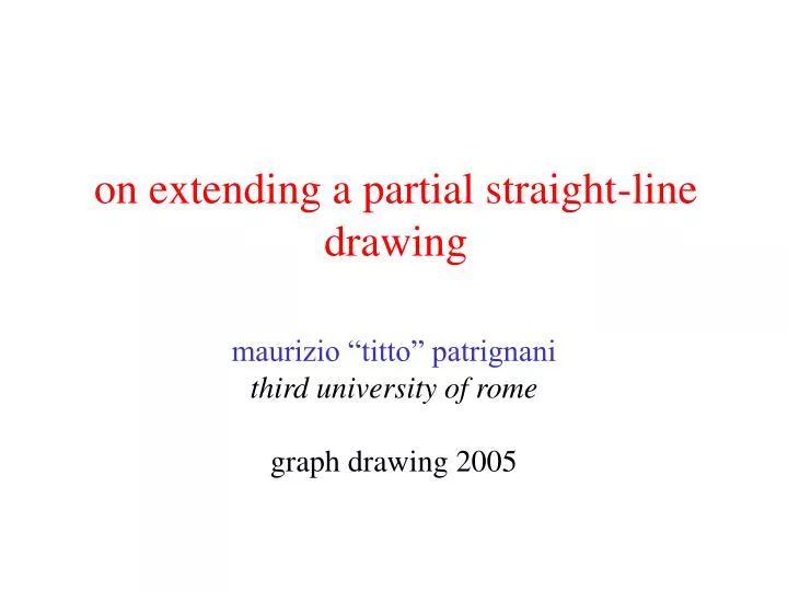 on extending a partial straight line drawing