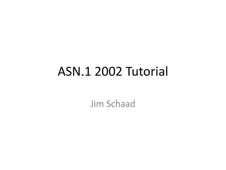 asn 1 2002 tutorial