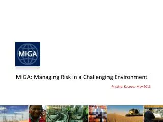 MIGA: Managing Risk in a Challenging Environment