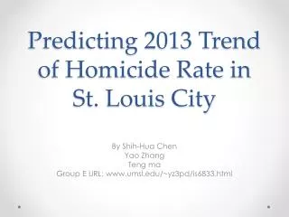 Predicting 2013 Trend of Homicide Rate in St. Louis City