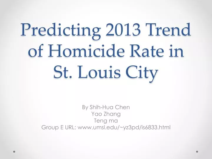 predicting 2013 trend of homicide rate in st louis city