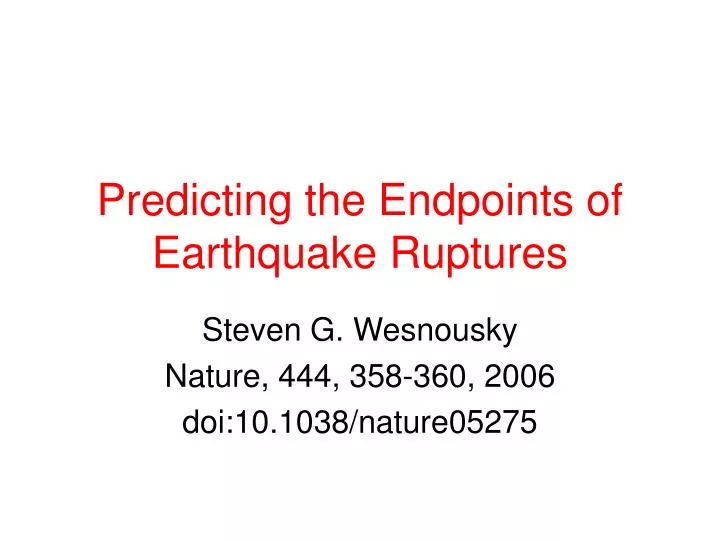 predicting the endpoints of earthquake ruptures