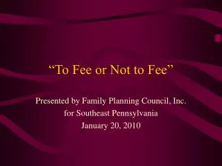 “To Fee or Not to Fee”