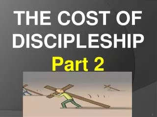 THE COST OF DISCIPLESHIP Part 2