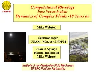 Computational Rheology Isaac Newton Institute Dynamics of Complex Fluids -10 Years on
