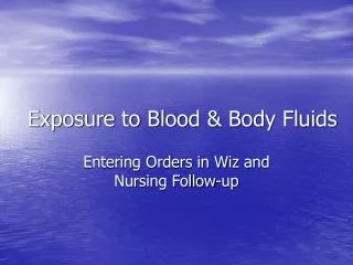Exposure to Blood &amp; Body Fluids