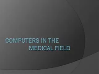Computers in The Medical Field