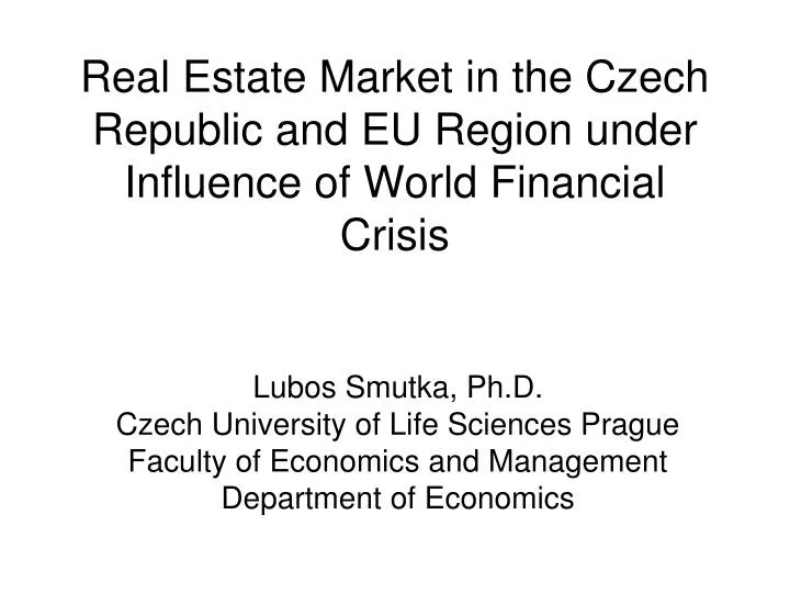 real estate market in the czech republic and eu region under influence of world financial crisis
