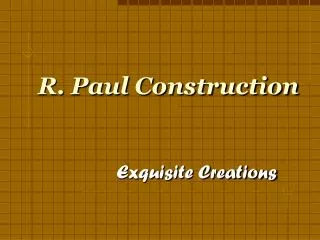 R. Paul Construction