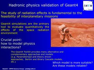 The study of radiation effects is fundamental to the feasibility of interplanetary missions
