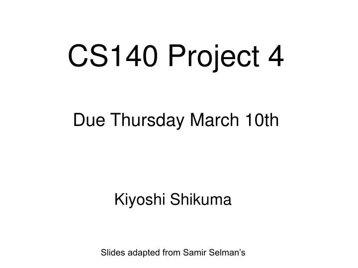 cs140 project 4 due thursday march 10th