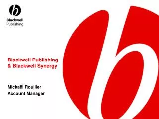 Blackwell Publishing &amp; Blackwell Synergy