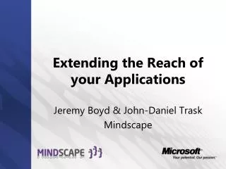Extending the Reach of your Applications