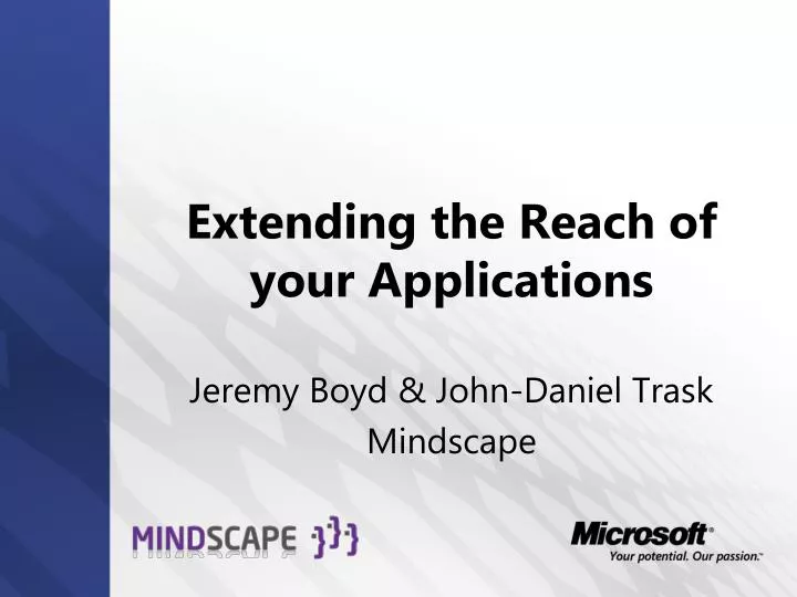extending the reach of your applications