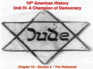 10 th American History Unit IV- A Champion of Democracy