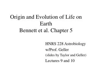 Origin and Evolution of Life on Earth Bennett et al. Chapter 5